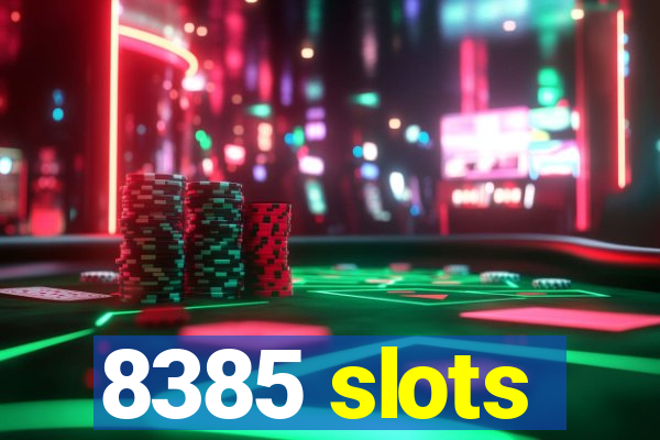8385 slots